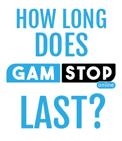 How long does gamstop last?
